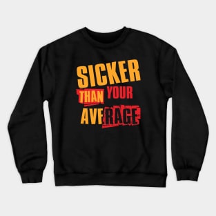 Sicker Than Your Average // V4 Crewneck Sweatshirt